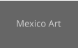 Mexico Art