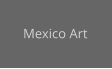 Mexico Art